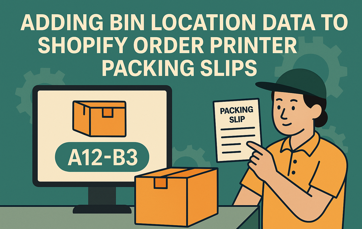 Adding bin location data to Shopify Order Printer packing slips